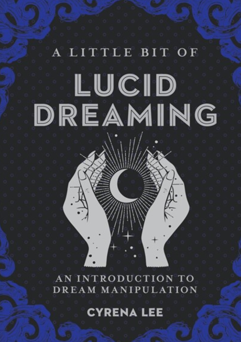 A little bit of Lucid Dreaming - Cyrena Lee
