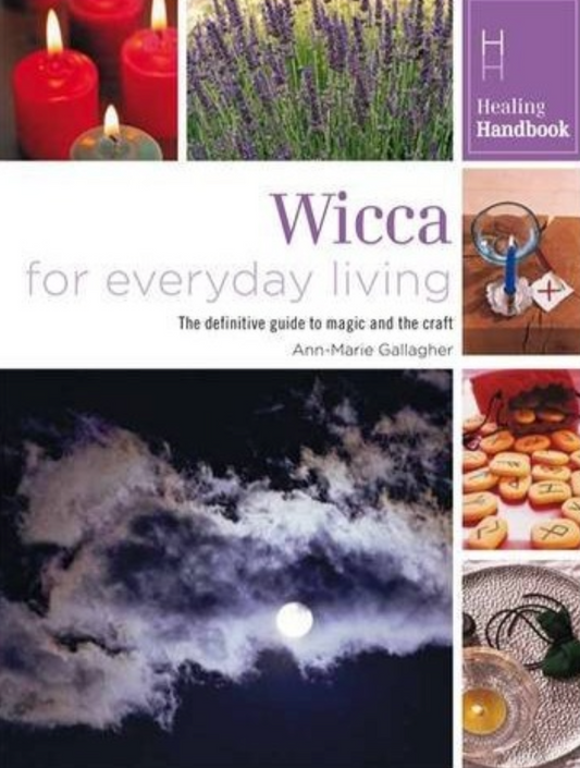 Wicca for everyday living - Ann-Marie Gallagher